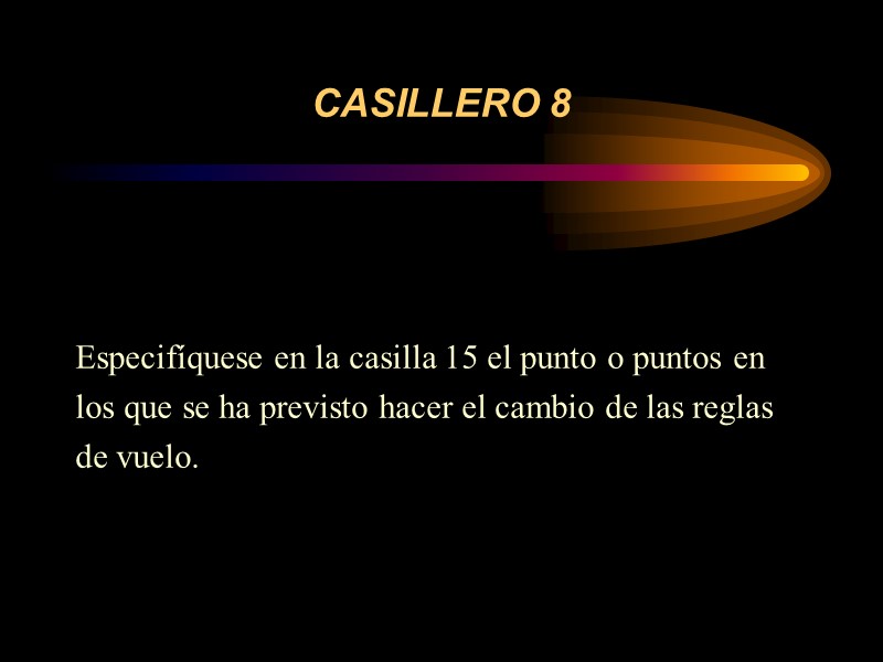 CASILLERO 8  Especifíquese en la casilla 15 el punto o puntos en 